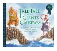 The Tall Tale of the Giant's Causeway: Finn Mccool, Benandonner and the Road Between Ireland and Scotland