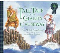 The Tall Tale of the Giant's Causeway: Finn Mccool, Benandonner and the Road Between Ireland and Scotland