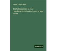 The Talmage case, and the complainants before the Synod of Long Island