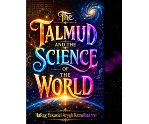 The Talmud and the Science of the World