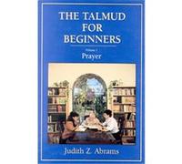 The Talmud for Beginners, TALMUD FOR BEGINNERS Judith Abrams (Auteur)