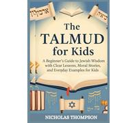 The Talmud for kids: A Beginner’s Guide to Jewish Wisdom with Clear Lessons, Moral Stories, and Everyday Examples for Kids