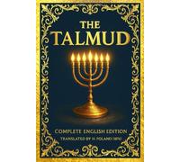 The Talmud in English: Foundations of Tradition for Study with Illustrations - The Collected Dialogues of the Talmud, a Complete Modern Reawakening from the Holy Land