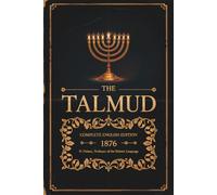 The Talmud in English (Illustrated Edition): - Selections from the Babylonian Talmud, Teachings on Jesus, Legends, and Rabbinic Wisdom