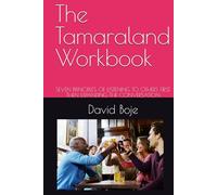 The Tamaraland Workbook: SEVEN PRINCIPLES OF LISTENING TO OTHERS FIRST, THEN EXPANDING THE CONVERSATION