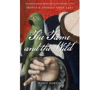 The Tame and the Wild: People and Animals After 1492