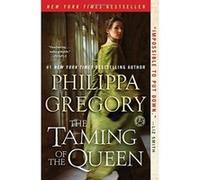The Taming of the Queen (Plantagenet and Tudor Novels) - [Version Originale] Philippa Gregory (Auteur)