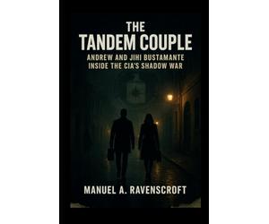 The Tandem Couple: Andrew and Jihi Bustamante Inside the CIA’s Shadow War