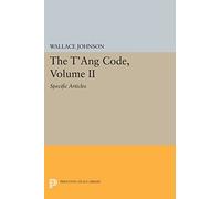 The T'ang Code: Specific Articles – Volume II – Princeton University Press