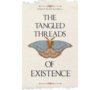 The Tangled Threads of Existence