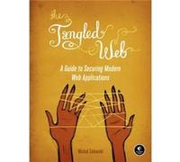 The Tangled Web by Michal Zalewski Michal Zalewski (Auteur)