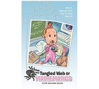 The Tangled Web Of Mathematics