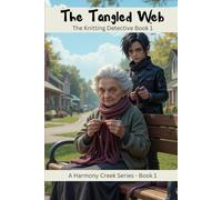 The Tangled Web: The Knitting Detective Book 1 - Harmony Creek Series