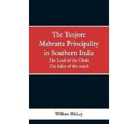 The Tanjore Mahratta Principality In Southern India