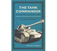 The Tank Commander Pocket Manual: 1939-1945
