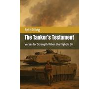 The Tanker’s Testament: Verses for Strength When the Fight Is On
