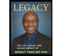 THE TANO LEGACY™: How Integrative Immunity™, TOBIN™, and Macromedicine Will Transform Medicine, Economics, Politics, and the Future of Humanity