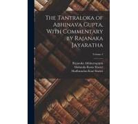 The Tantraloka Of Abhinava Gupta, With Commentary By Rajanaka Jayaratha; Volume 2