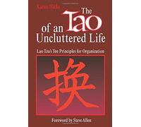 The Tao of an Uncluttered Life: Lao Tazu's Ten Principles for Organization