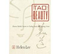 The Tao of Beauty: Chinese Herbal Secrets to Feeling Good and Looking Great Lee, Jenny (Auteur)