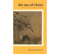 The Tao of Christ: A Christian Version of the Tao Te Ching