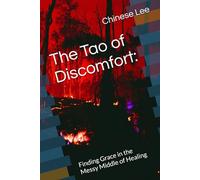 The Tao of Discomfort:: Finding Grace in the Messy Middle of Healing
