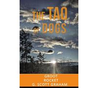 The Tao of Dogs The Quiet Way - G. Scott Graham - True Azimuth Coaching - ebook (ePub) - Livre