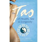 The Tao Of Health, Sex And Longevity