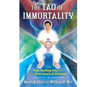 The Tao of Immortality: The Four Healing Arts and the Nine Levels of Alchemy