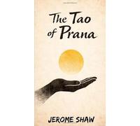 The Tao of Prana: An Ancient Guide to Subtle Nourishment
