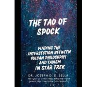 The Tao of Spock: How Vulcan Philosophy Intersects with Taoism In the Star Trek Universe