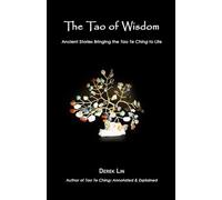 The Tao of Wisdom: Ancient Stories Bringing the Tao Te Ching to Life