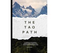The Tao Path: 37 Principles for Everyday Harmony :Simple Insights into Taoist Wisdom for Modern Living