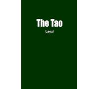 The Tao: The Tao Te Ching