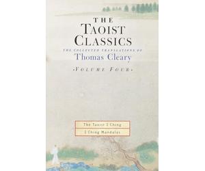 The Taoist Classics, Volume Four: The Collected Translations of Thomas Cleary