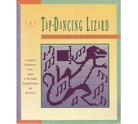 The Tap Dancing Lizard: 337 Fanciful Charts for the Adventurous Knitter