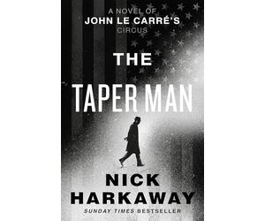 The Taper Man: A Novel of John le Carré’s Circus