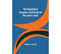 The Tapestried Chamber, And Death Of The Laird's Jock