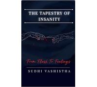 The Tapestry of Insanity