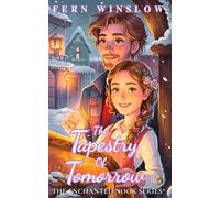 The Tapestry of Tomorrow: The Enchanted Nook Series