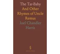 The Tar-Baby: And Other Rhymes of Uncle Remus