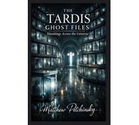 The TARDIS Ghost Files: Hauntings Across the Universe