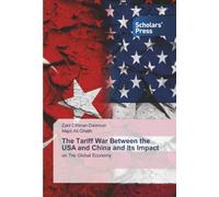 The Tariff War Between the USA and China and Its Impact: on The Global Economy