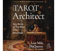 The Tarot Architect: How to Become the Master Builder of Your Spiritual Temple
