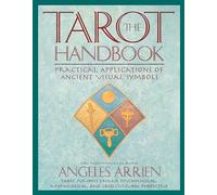 The Tarot Handbook: Practical Applications of Ancient Visual Symbols