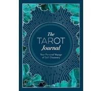 The Tarot Journal: Track Your Personal Voyage of Self-Discovery with Tarot