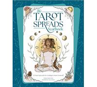 The Tarot Spreads Yearbook: 52 Tarot Spreads for Getting to Know Yourself