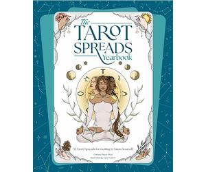The Tarot Spreads Yearbook: 52 Tarot Spreads for Getting to Know Yourself