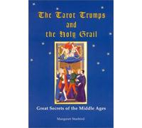 The Tarot Trumps and the Holy Grail: Great Secrets of the Middle Ages