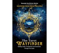 The Tarot Wayfinder: Building clarity, compassion and awareness through the cards